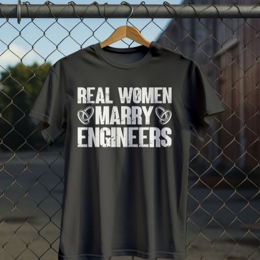 Real Women Marry Engineers Funny Engineer Husband T-Shirt