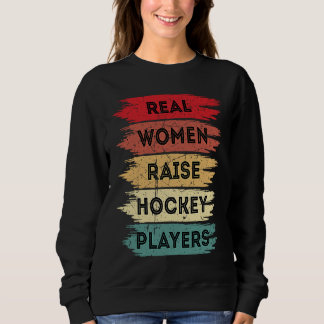 Real Women Raise Hockey Players Mother's Day Retro Sweatshirt