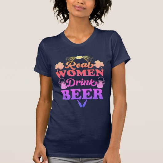 Real Women trinken Bier T-Shirt (Vorderseite)