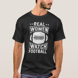 Real Women Watch Football American Football Playa T-Shirt