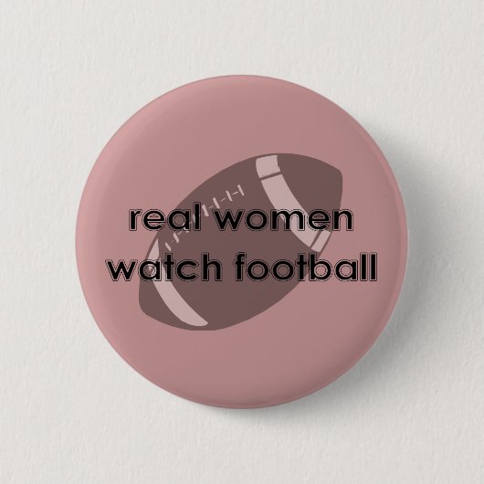 Real Women Watch Football Button (Vorderseite)