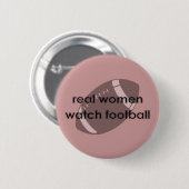 Real Women Watch Football Button (Vorne & Hinten)