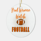 Real Women Watch Football - Funny Football Quotes Keramik Ornament (Links)