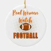 Real Women Watch Football - Funny Football Quotes Keramik Ornament (Hinten)