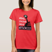 REALCHICKS DRIVE STICK T-Shirt (Vorderseite)