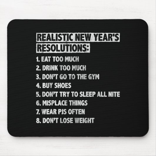 Realistic New Year's Resolutions Sayings Quote Fun Mousepad (Vorne)