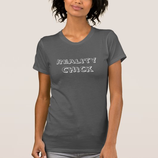 Realität Chick T-Shirt (Vorderseite)
