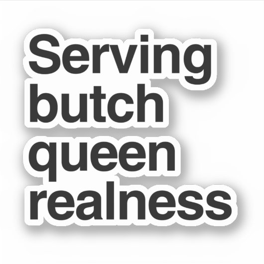 Realitat der Butch Queen Aufkleber (Vorderseite)