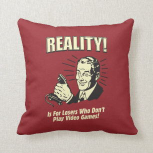 Realität: Für Verlierer Kissen