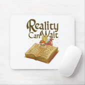 Reality can wait mousepad (Mit Mouse)
