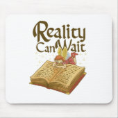 Reality can wait mousepad (Vorne)