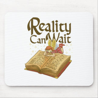 Reality can wait mousepad