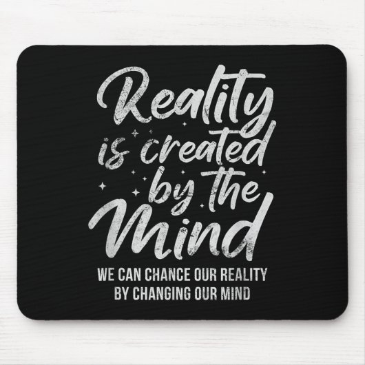 Reality Is D By The Mind Sitive Motivation Nge  Mousepad (Vorne)