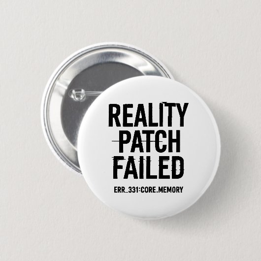 Reality Patch Versagt - Glitched Typografie Button (Vorne & Hinten)