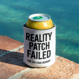 Reality Patch Versagt - Glitched Typografie Dosenkühler