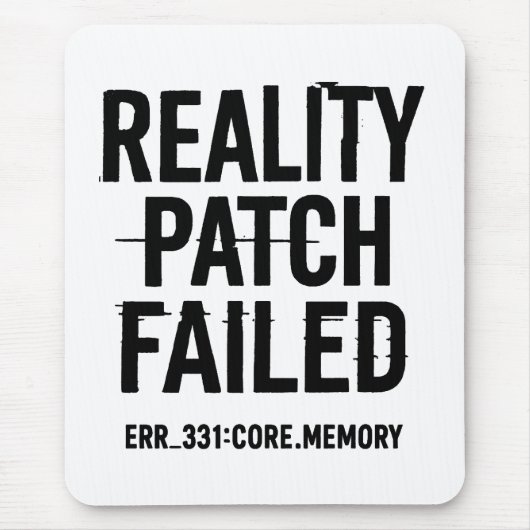 Reality Patch Versagt - Glitched Typografie Mousepad (Vorne)