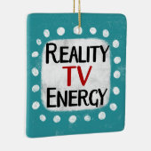 Reality TV Energy Ornament (Rechts)