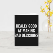 Really Good At Making Bad Decisions Funny Quote  Karte (Gelbe Blume)