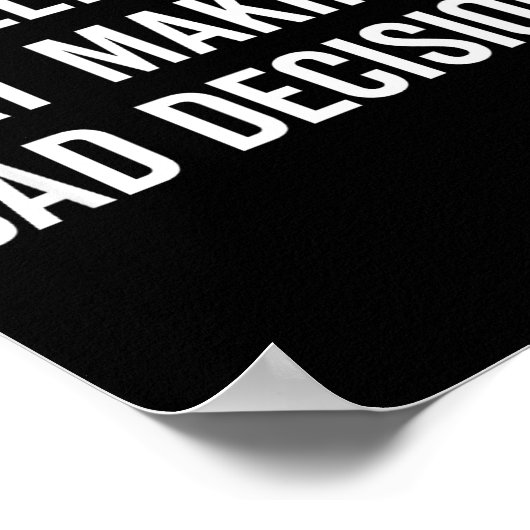Really Good At Making Bad Decisions Funny Quote  Poster (Ecke)