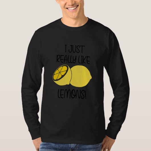 Really Like Lemons Lemonade Ironic Quote T-Shirt (Vorderseite)