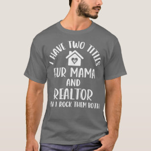 Realtor and Fur Mama Dog Cat Mama Real Anwesen Age T-Shirt
