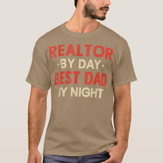 Realtor By Day Best Dad By Night, Real Estate Agen T-Shirt
