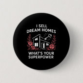 Realtor I Sell Dream Homes What's Your Superwer Button (Vorderseite)