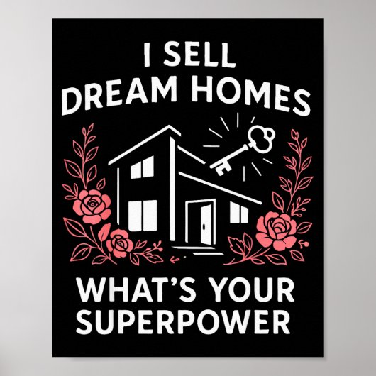 Realtor I Sell Dream Homes What's Your Superwer Poster (Vorne)