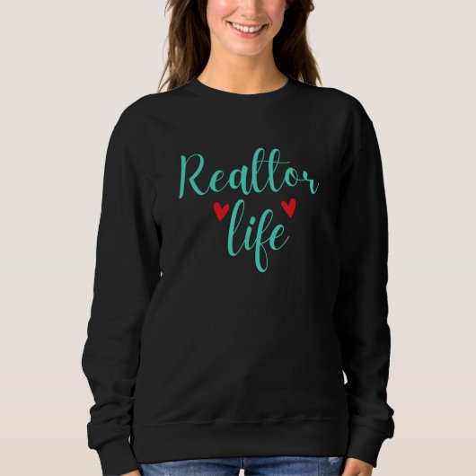 Realtor Life Sweatshirt (Vorderseite)