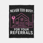 Realtor Never To Busy For Your Referrals Fleecedecke (Vorderseite)