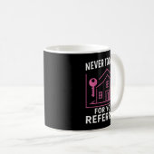Realtor Never To Busy For Your Referrals  Kaffeetasse (VorderseiteRechts)