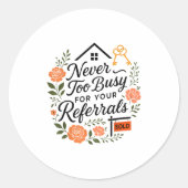 Realtor Never To Busy For Your Referrals Runder Aufkleber (Vorderseite)