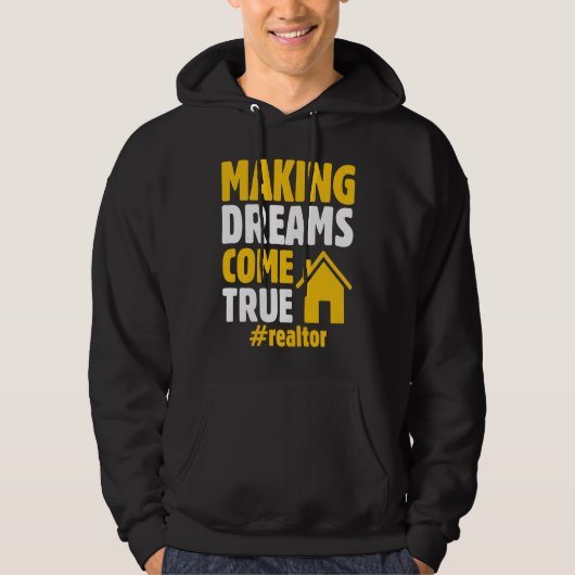 Realtor Saying Making Dreams Come True Homeowner Hoodie (Vorderseite)
