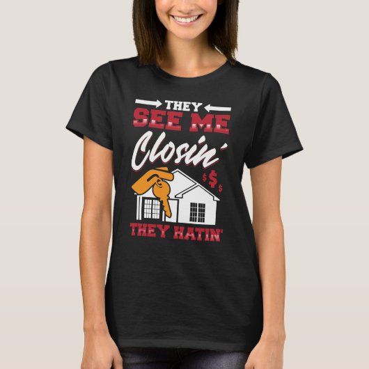 Realtor sie sehen mich schließen, sie haben echt T-Shirt (Vorderseite)
