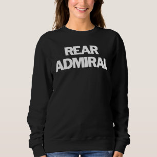 Rear Admiral Insignia Text Apparel U Military Sweatshirt