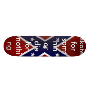 rebel_flag, Skate für somthin oder die für nicht Skateboard