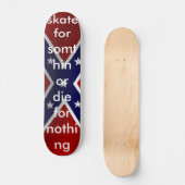rebel_flag, Skate für somthin oder die für nichts Skateboard (Vorderseite)