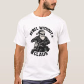Rebel Without a Claus - Christmas Pun T-Shirt (Vorderseite)