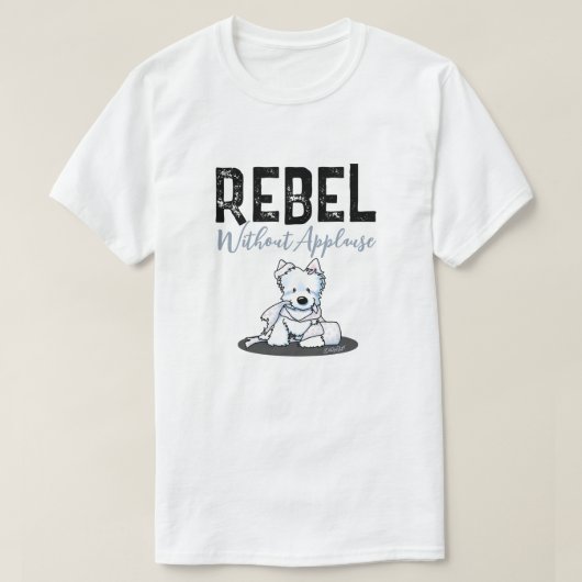 Rebelle ohne Beifall Westie T - Shirt (Design vorne)