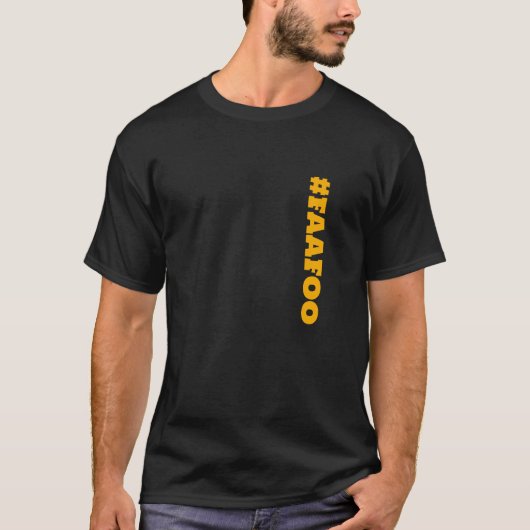 Rebellenmodus: FAFO (#FAAF00) T-Shirt (Vorderseite)