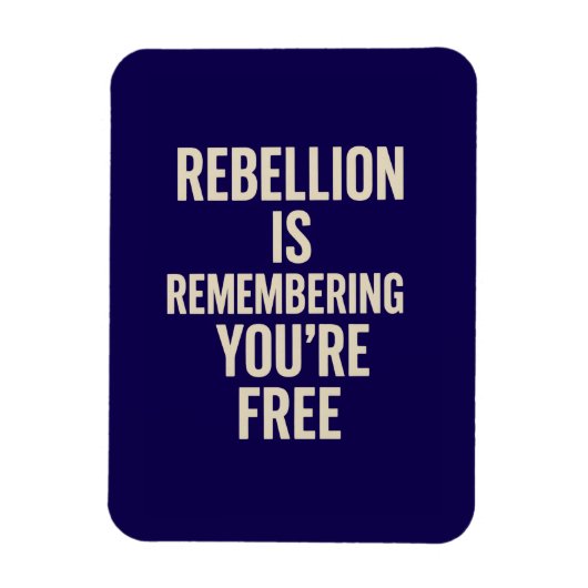 Rebellion erinnert dich daran, dass du gratis bist magnet (Vertikal)