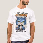 Rebellious Feline with Statement: Ich brauche nich T-Shirt (Vorderseite)