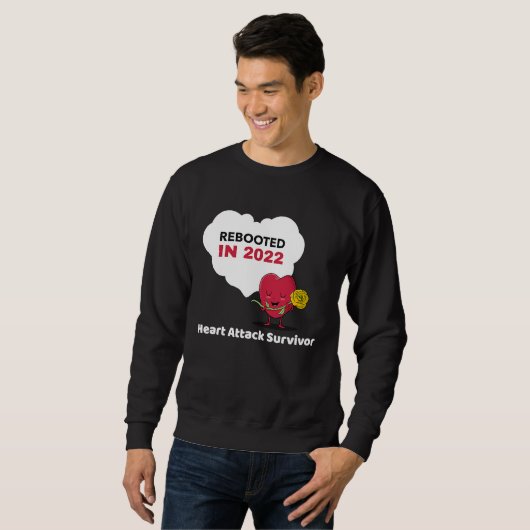 Rebooted in 2022 Heart Attack Survivor Sweatshirt (Vorne ganz)
