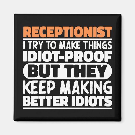 Receptionist Ich versuche Dinge zu machen Lustige Magnet (Vorne)