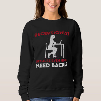 Receptionist Saying Reception Lobby Sweatshirt