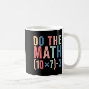 Rechne es nach 67 Lehrer Meme Lustig Kaffeetasse