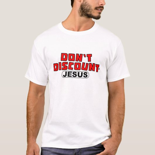 Rechnen Sie nicht Jesus ab: Rabatt-Reifen-Parodie T-Shirt (Vorderseite)