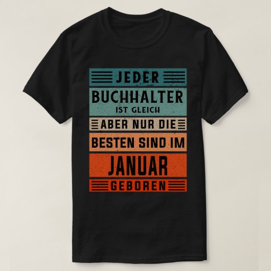 RechnungslegungsGeburtstag Januar geborener Buchha T-Shirt (Design vorne)
