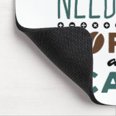 Rechnungsschüler brauchen mehr Kaffee und Geld Mousepad (Ecke)