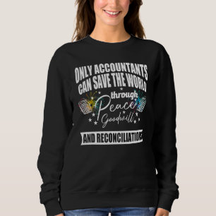 Rechnungswesen Nur Buchhalter retten den Weltfried Sweatshirt